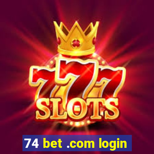 74 bet .com login